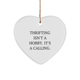 Thrifting Gifts for Men - Funny Heart Ornament Gifts from Family with Inspirational Quote Thrifting Isn't A Hobby, It's A Calling. - Image 1